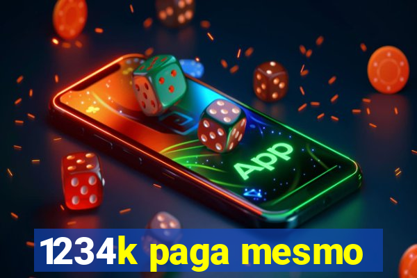 1234k paga mesmo